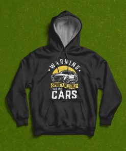 Warning I May Spontaneously Talk About Cars Car Enthusiast T-Shirt, Hoodie
