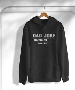 Dad Joke Loading Please Wait Daddy Father Humor T-Shirt, Hoodie, Sweatshirt