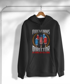 Firework Director Technician I Run You Run 4th Of July T-Shirt, Hoodie, Sweatshirt