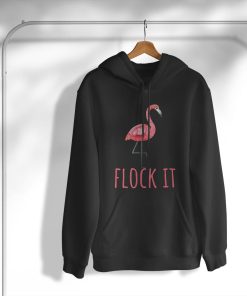 Flamingo Gifts Funny Pun Flock it T-Shirt, Hoodie, Sweatshirt
