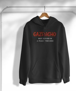 Gazpacho Is Best Served In A Peach Tree Dish T-Shirt, Hoodie, Sweatshirt