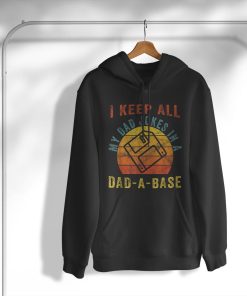 I Keep All My Dad Jokes In A Dad-A-Base T-Shirt, Hoodie, Sweatshirt