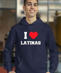 I Love Latinas Shirt