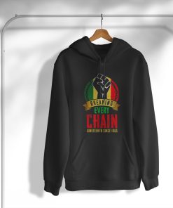Juneteenth Breaking Every Chain Since 1865 Black Freedom T-Shirt, Hoodie, Sweatshirt Juneteenth Breaking Every Chain Since 1865 Black Freedom T-Shirt, Hoodie, Sweatshirt