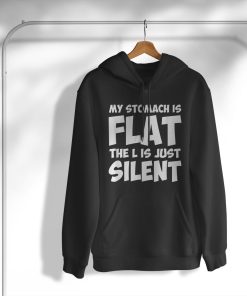 My Stomach Is Flat The L Is Just Silent Apparel T-Shirt, Hoodie, Sweatshirt