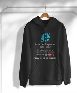 Rip Internet Explorer 1995-2022 Thank You For The Memories T-Shirt, Hoodie