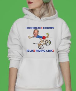 Funny Joe Biden Running The Country Is Like Riding A Bike T-Shirt & Hoodie