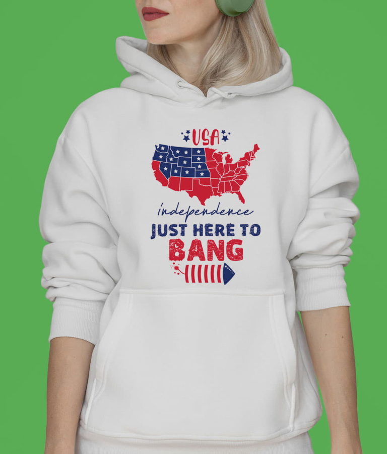 Just Here To Bang Fireworks 4th Of July T-Shirt, Hoodie, Sweatshirt