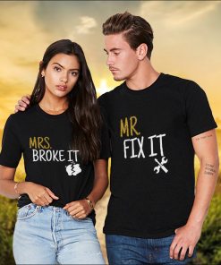 Mr Fix It & Mrs Broke It Gift T- Shirt For Couples