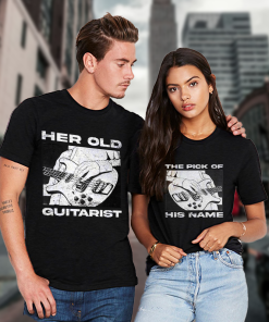Her Old Guitarist & The Pick Of His Name Couples T shirts