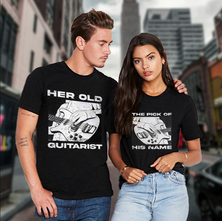 Her Old Guitarist & The Pick Of His Name Couples T shirts