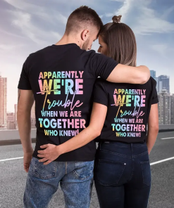 We’re Together Who Knew T-Shirts For Couple Lover Matching T-shirt We’re Together Who Knew T-Shirts For Couple Lover Matching T-shirt