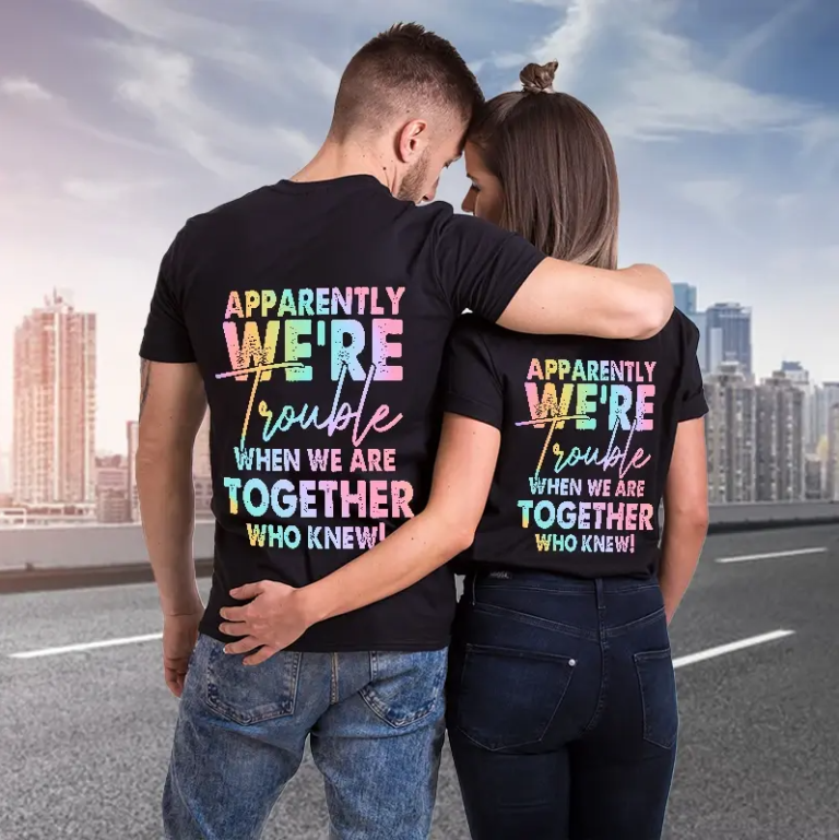 We’re Together Who Knew T-Shirts For Couple Lover Matching T-shirt