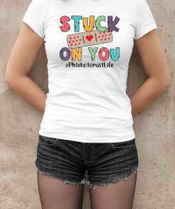 Stuck On You Phlebotomist Valentine Shirt