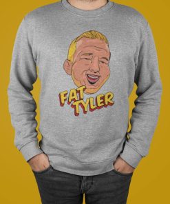 Fat Tyler T-shirt, Hoodie, Sweatshirt