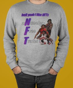 Hell Yeah I Like Nfts Shirt T-shirt, Hoodie, Sweatshirt