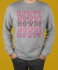 Howdy Howdy Western Fashion Rodeo Southern Country Unisex T-Shirt, Hoodie, Sweatshirt