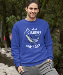Oh Whale It’s Another Hump Day Shirt Oh Whale It’s Another Hump Day Shirt
