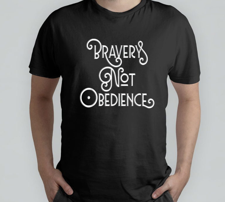 Bravery Not Obedience Funny Saying Attitude Quote T-Shirt, Hoodie, Sweatshirt