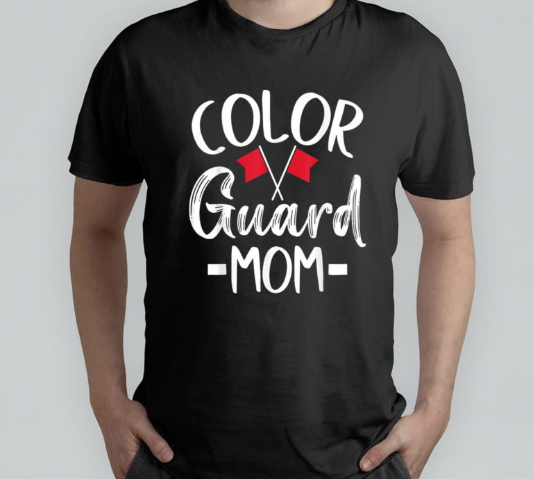 Color Guard Mom Funny High School Color Guard Flag T-Shirt, Hoodie, Sweatshirt