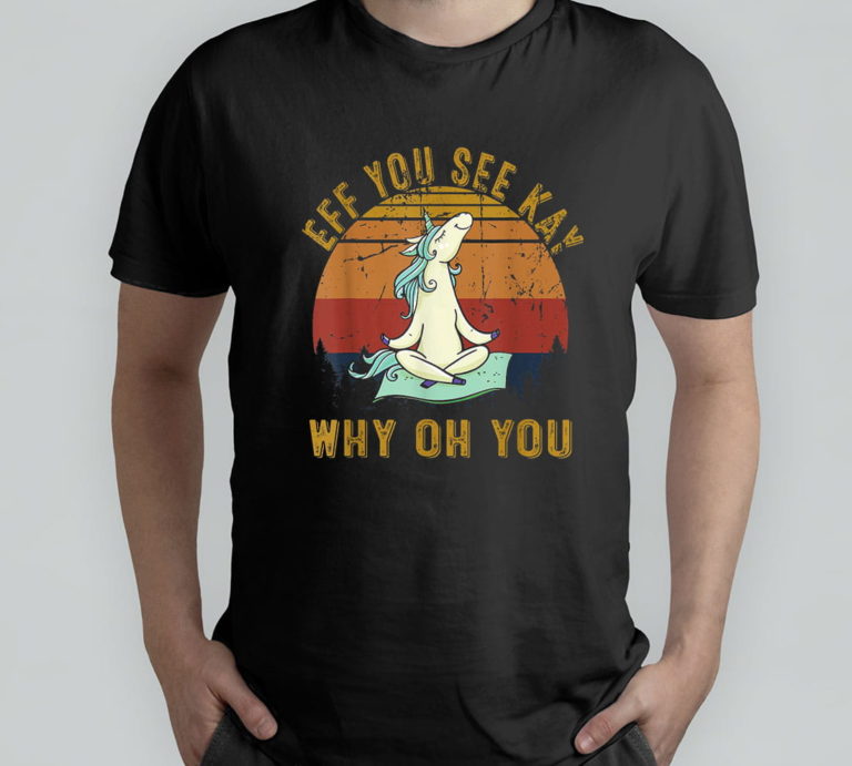 Eff You See Kay Why Oh You Unicorn T-Shirt, Hoodie, Sweatshirt
