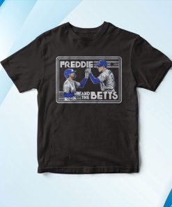 Freddie Freeman & Mookie Betts Freddie & The Betts T-Shirt, Hoodie