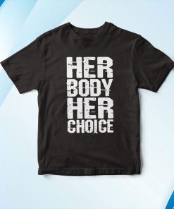 Her Body Her Choice 2022 T-Shirt, Hoodie Her Body Her Choice 2022 T-Shirt, Hoodie