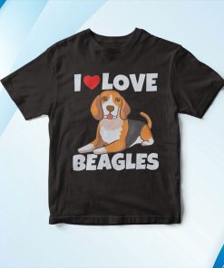 I Love Beagles Funny Cute Dog Dad Mom Beagle Lover T-Shirt, Hoodie I Love Beagles Funny Cute Dog Dad Mom Beagle Lover T-Shirt, Hoodie