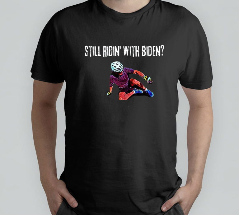 Still Ridin With Biden Joe Biden Economy T-Shirt, Hoodie, Sweatshirt