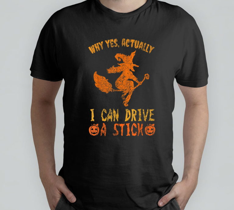 Yes I Drive A Stick Witch Broom Funny Halloween Distressed T-Shirt, Hoodie, Sweatshirt