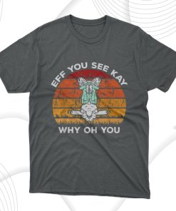 Vintage Eff You See Kay Why Oh You Frog Yoga T-Shirt, Hoodie, Sweatshirt
