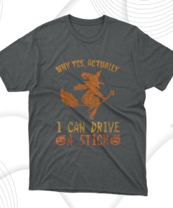 Yes I Drive A Stick Witch Broom Funny Halloween Distressed T-Shirt, Hoodie, Sweatshirt Yes I Drive A Stick Witch Broom Funny Halloween Distressed T-Shirt, Hoodie, Sweatshirt