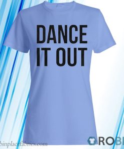Auggieryan Dance It Out T-Shirt, Hoodie Auggieryan Dance It Out T-Shirt, Hoodie