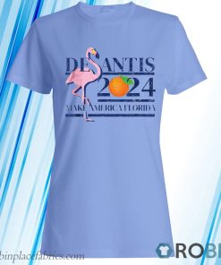 DeSantis 2024 Make America Florida Flamingo Election T-Shirt, Hoodie