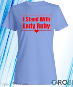 I Stand With Lady Ruby T-Shirt, Hoodie, Sweatshirt