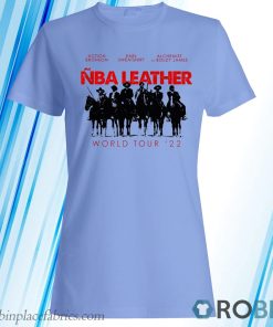 Nba Leather Tour Nba Leather World Tour 22 T-Shirt, Hoodie Nba Leather Tour Nba Leather World Tour 22 T-Shirt, Hoodie