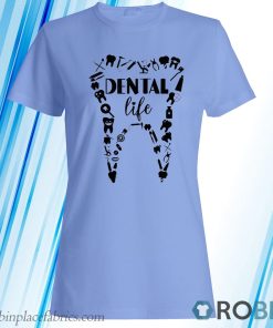 Teeth Dental Life Dentist Tools Dental Assistant T-Shirt, Hoodie