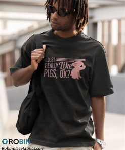 a t shirt black i just really like pigs2C ok Rfg8K