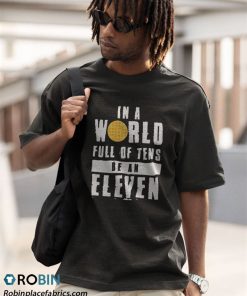 a t shirt black in a world full of tens be an eleven uWagk