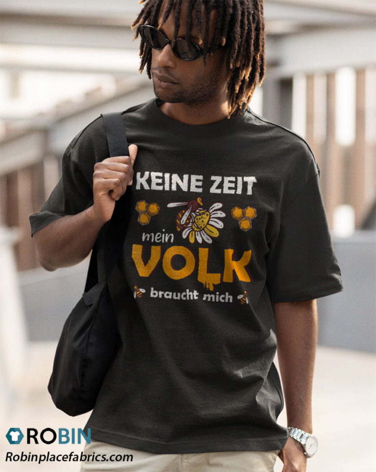 Keine Zeit Mein Volk Braucht Mich Biene Shirt