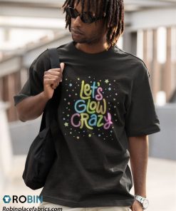 a t shirt black lets glow crazy Z8k8t