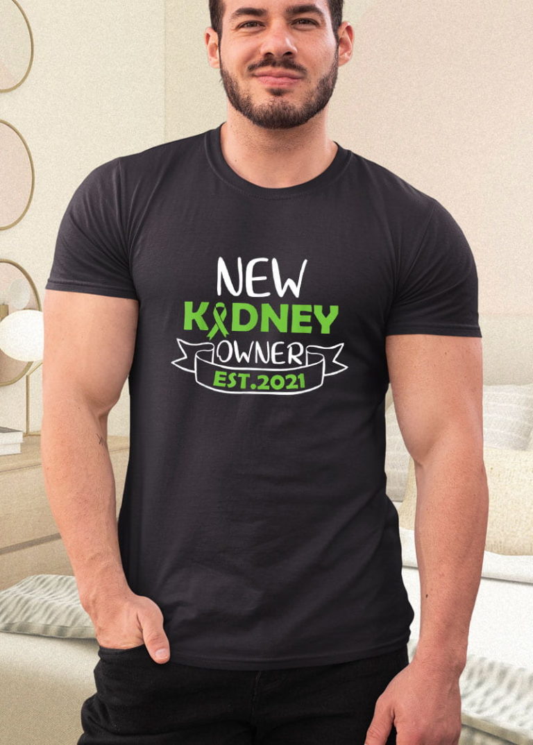 New Kidney Owner 2021 Kidney Transplant Survivor Awareness Shirt
