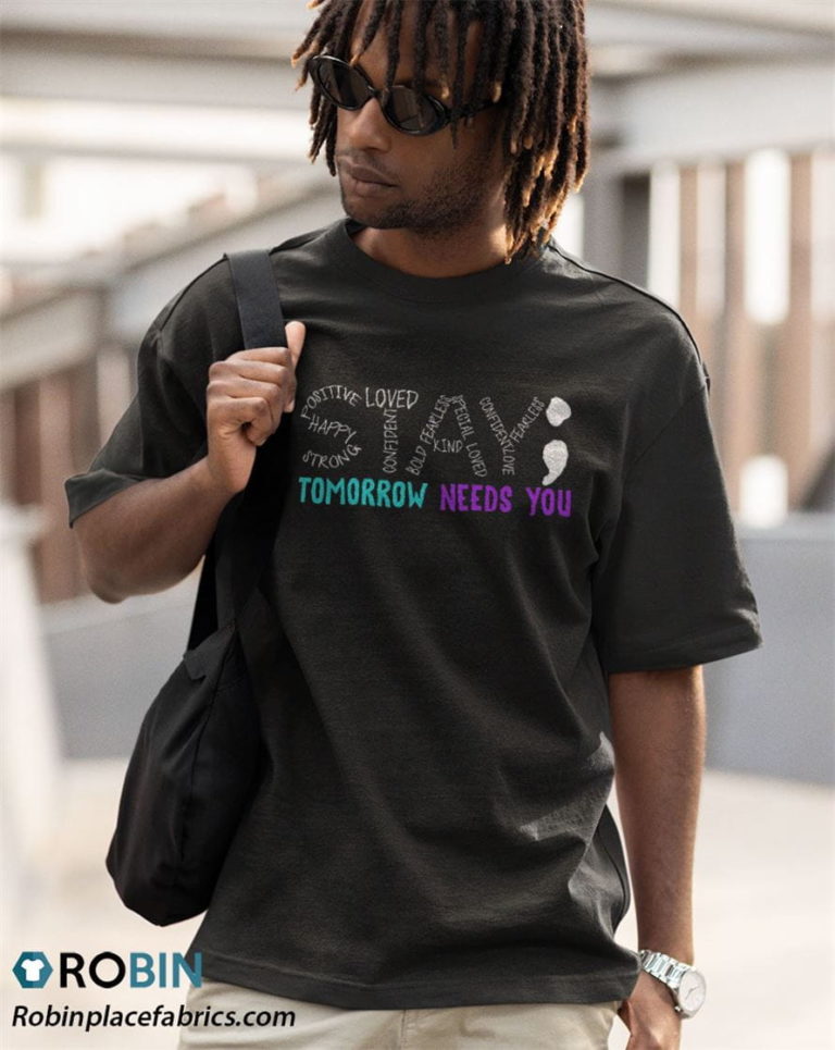 Stay Tomorrow Needs You Shirt