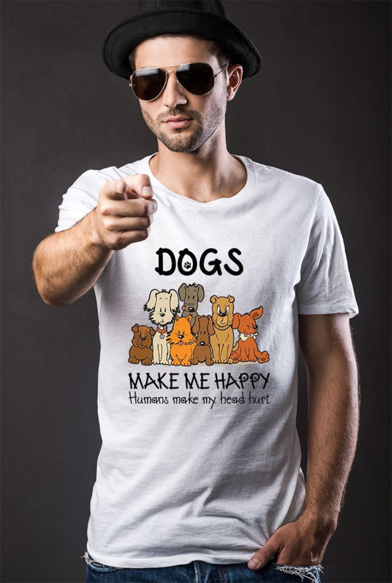 Dogs Makes Me Happy Humans Make My Head Hurt Shirt
