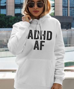 Adhd Af – Attention Deficit Hyperactive Shirt