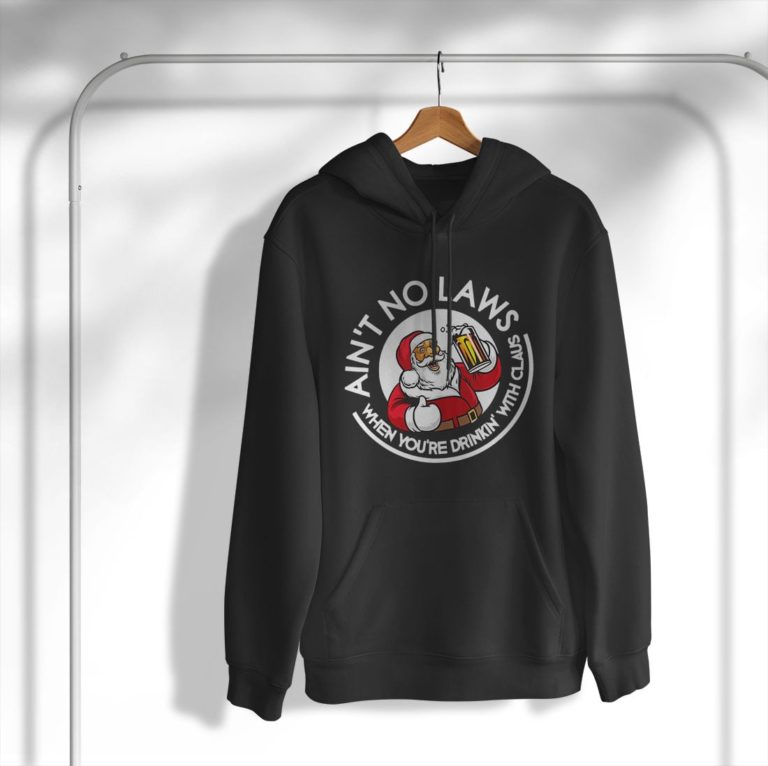 Aint No Laws When You’re Drinking With Claus Shirt