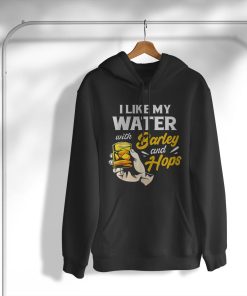 hoodie beer i like my water with barley and hops M4l2A