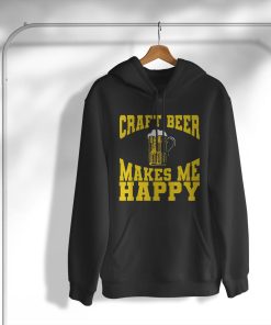 hoodie craft beer makes me happy tTHU0