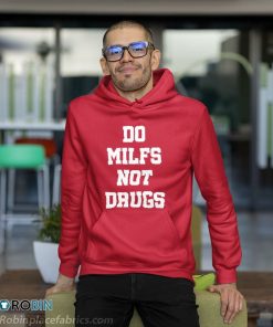 Do Milfs Not Drugs Shirt