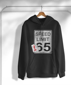 hoodie faster than speed limit sign 165 SlI6T